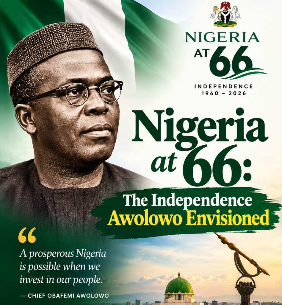 Nigeria at 66: The Independence Awolowo Envisioned
